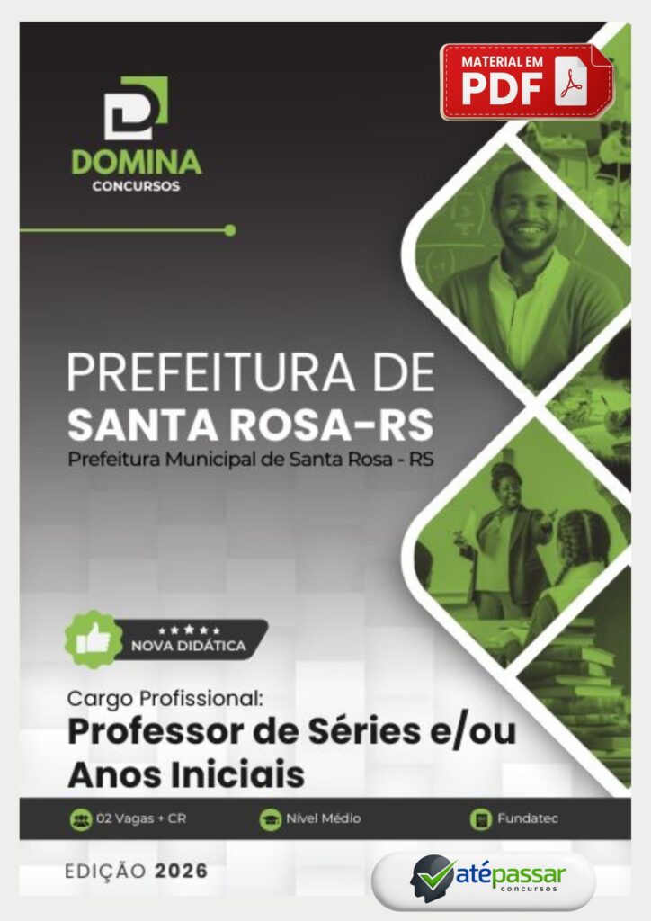 Apostila preparatória para o cargo de Professor de Séries e/ou Anos Iniciais do concurso da Prefeitura Municipal de Santa Rosa - RS, edição 2026, formato PDF.